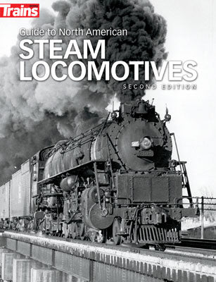 Kalmbach Publishing Co Guide to North American Steam Locomotives