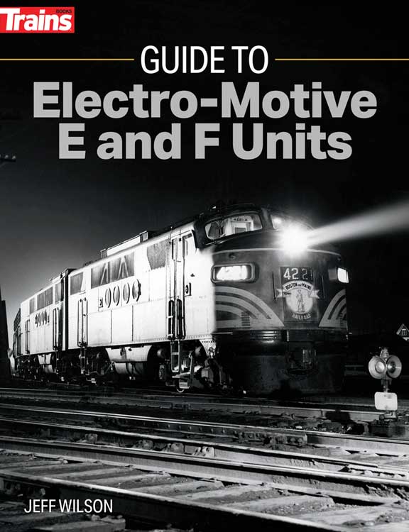 Kalmbach Publishing Guide to Electro-Motive E and F Units