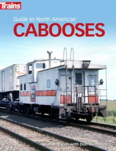 Guide to North American Cabooses by Carl Byron with Don Heimburger