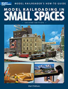 Model Railroading in Small Spaces, 2nd Edition