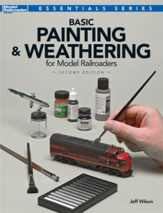 Basic Painting and Weathering for Model Railroaders, Second Edition